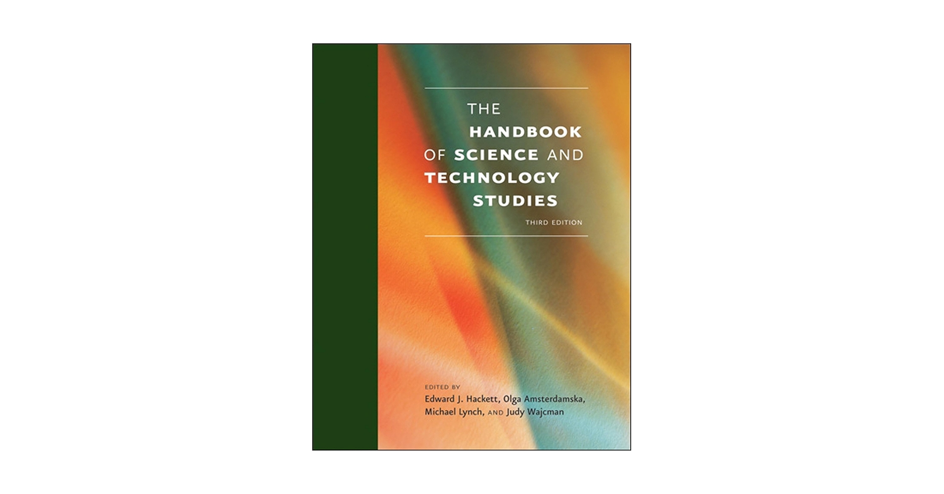 The Handbook of Science and Technology Studies, third